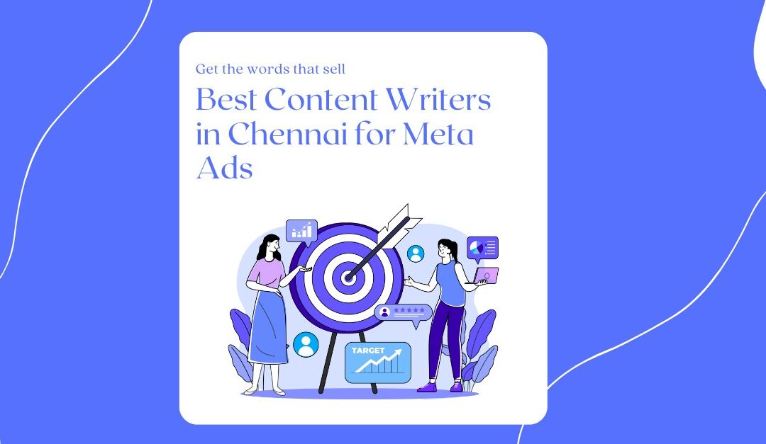 Best Content Writers in Chennai for Meta Ads