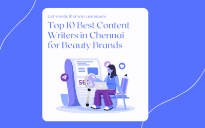 Top 10 Best Content Writers in Chennai for Beauty Brands (2025 Edition)