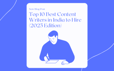 Top 10 Best Content Writers in India to Hire (2025 Edition)