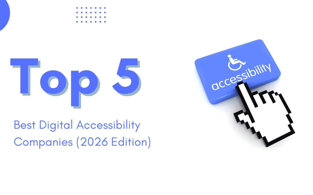 Top 5 Best Digital Accessibility Companies in 2026
